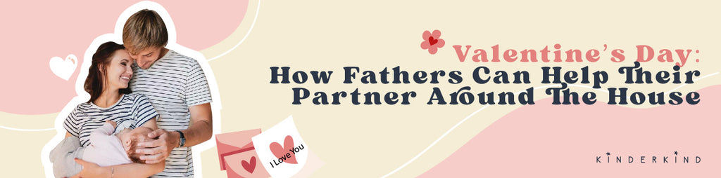Valentine's Day: How Fathers Can Help Their Partner Around The House